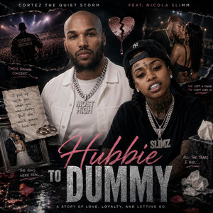 HUBBIE TO DUMMY by CORTEZ THE QUIET STORM, NICOLA SLIMMS