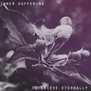Inner Suffering — To Grieve Eternally