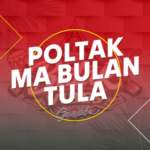 Poltak Ma Bulan Tula by GANUBE
