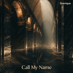 Call My Name by Gravique