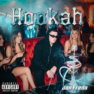 HOOKAH by Jon Fredo