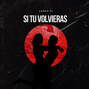 Si Tu Estuvieras by Yanko R1