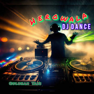 Gulshan Tani - Herowala Dj Dance (Remix)