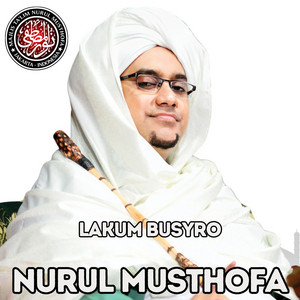 Lakum Busyro by Nurul Musthofa