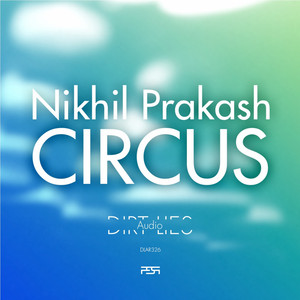 Circus - Original Mix by Nikhil Prakash