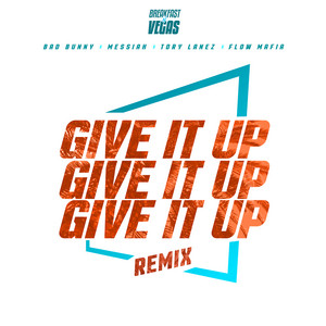 Give It Up (Remix) (feat. Bad Bunny, Tory Lanez & Flow Mafia