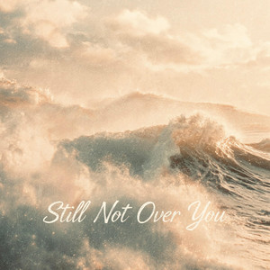 Still Not Over You by Rue Cloud
