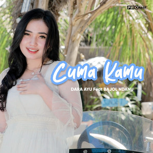 Dara Ayu - Cuma Kamu (feat. Bajol Ndanu)