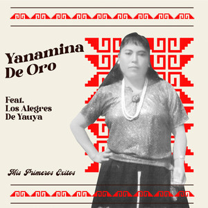 Yanamina De Oro - Piscos Querido / Carrito Pasajero / Pueblo Querido (feat. Los Alegres De Yauya)