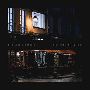 Like Someone in Love by Mill Street Quartet