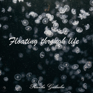 Floating through life by Priyanka Gulaabee