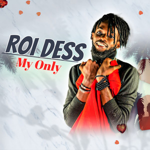 Roi Dess - My Only