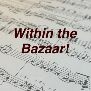 Within the Bazaar!
