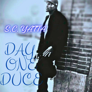 S.C. Yatta - DAY ONE DUCE (feat. AGG LAND OUTLAW, JOE CLARK, NOVICANE & D-BLOCC D-LOW)