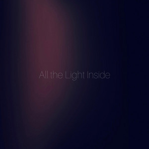 All the Light Inside by Lights of Grey