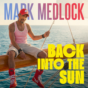 Mark Medlock — Back Into The Sun cover artwork