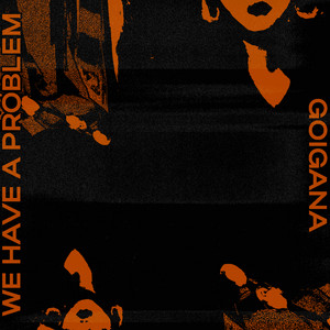 we have a problem by Goigana, Yi Xi