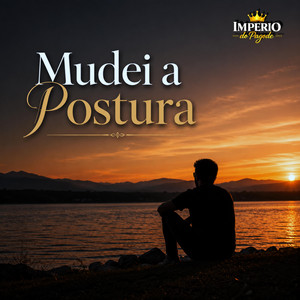 Mudei a Postura by Imperio do pagode