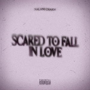 scared to fall in love by Nalani Charm