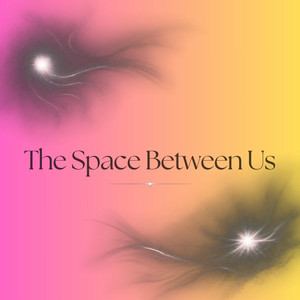 The Space Between Us by Private Hours