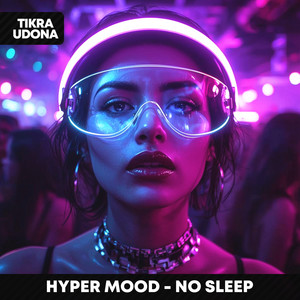 NO SLEEP by HYPER MOOD
