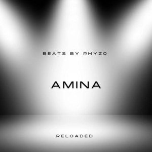 Amina - Reloaded by Beats by Rhyzo
