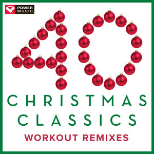 40 Christmas Classics - Workout Remixes (Unmixed Christmas and Holiday Fitness Music Multi BPM) cover