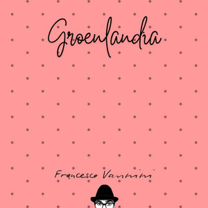Groenlandia by Francesco Vannini