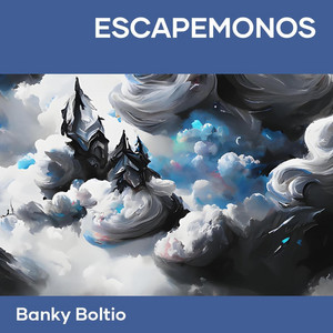 ESCAPEMONOS by BANKY BOLTIO
