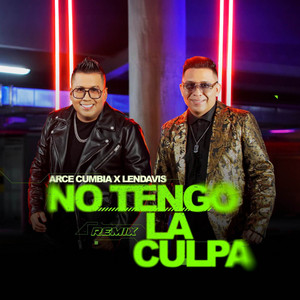 Arce Cumbia - No Tengo La Culpa (feat. Lendavis) [Remix]