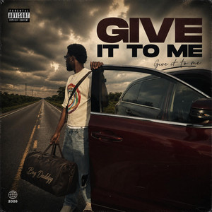 GIVE IT TO ME by Bag Daddyy