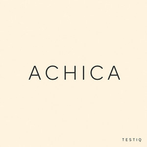 ACHICA by TESTI Q