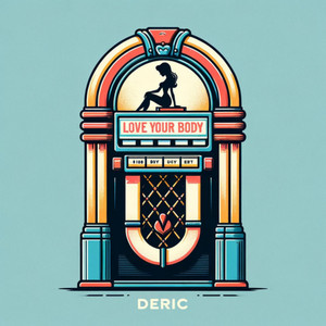 Love Your Body by Deric