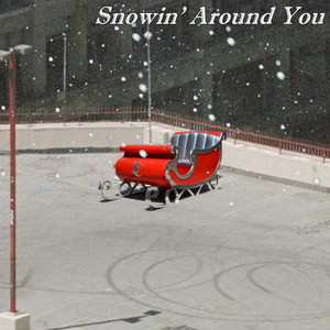 Snowin' Around You by Lyle & Stan