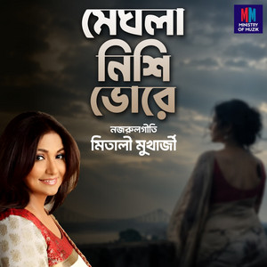 Meghla Nishi Bhore