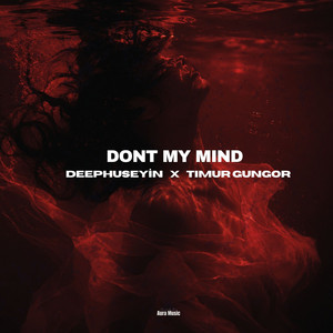 Dont My Mind by DeepHuseyin, Timur Gungor