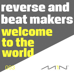 Welcome To The World by Reverse, Beat Makers
