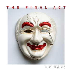 The Final Act by Ghost Frequency