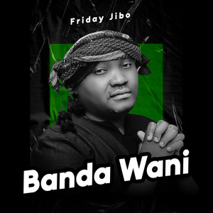 Banda Wani by Friday Jibo