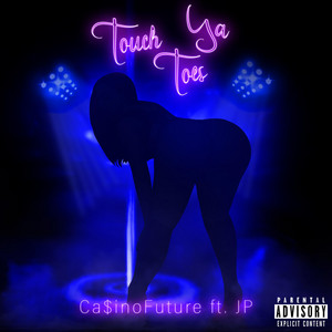 Ca$inoFuture - Touch Ya Toes (feat. JP)