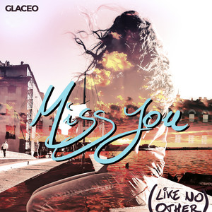 Miss You (Like No Other) by Glaceo