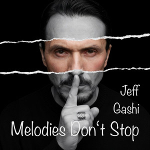 Melodies Don't Stop by Jeff Gashi