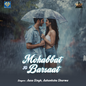 Mohabbat Ki Barsaat by Aasa Singh, Aakanksha Sharma