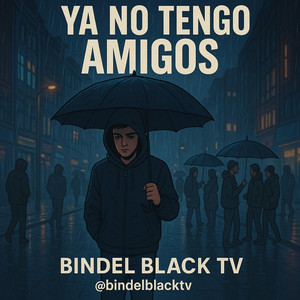 ya no tengo amigos (audio oficial) by Bindel Black