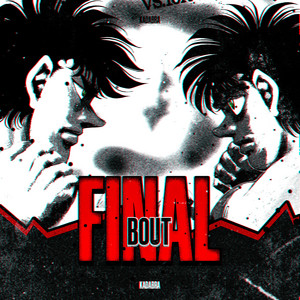 Final Bout (Anime Song) by Kadabra