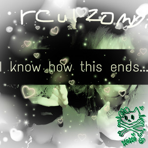 i know how this ends... by realzombie