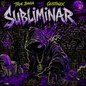 Subliminar by True Bahia, Gustinzx