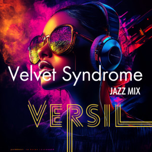 VERSIL - Velvet Syndrome (JAZZ  MIX)