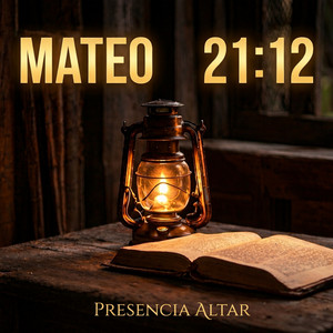 Mateo 21:12 by Presencia Altar