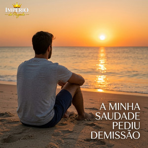 A Minha Saudade Pediu Demissão by Imperio do pagode
